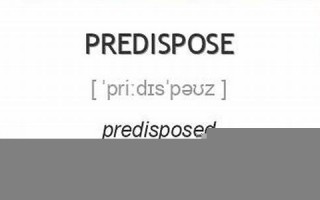 predisposition什么意思,predisposition中文翻译,predisposition用法及例句,predisposition怎么读