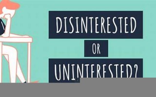 disinterested怎么读,disinterested中文翻译,disinterested什么意思,disinterested用法及例句