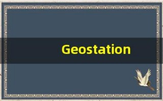Geostationary什么意思,Geostationary用法,Geostationary的发音,Geostationary翻译