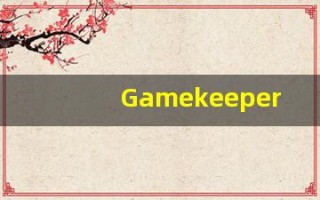 Gamekeeper中文意思,Gamekeeper中文翻译,Gamekeeper用法及例句,Gamekeeper语法