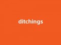 Ditching中文翻译,啥意思，Ditching用法及例句(dite的中文)