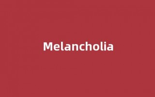 Melancholia中文翻译,Melancholia是什么意思,Melancholia发音、用法及例句