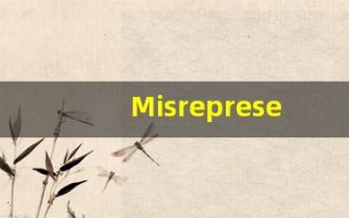 Misrepresented的翻译,Misrepresented怎么读,Misrepresented造句及用法