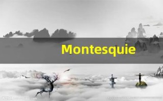 Montesquieu的翻译,Montesquieu怎么读,Montesquieu造句及用法